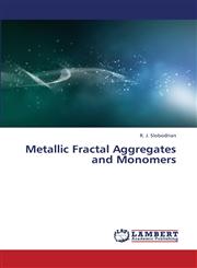 Metallic Fractal Aggregates and Monomers,3659366099,9783659366093