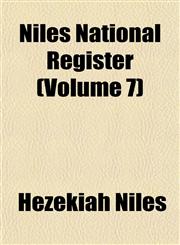 Niles National Register (Volume 7),1152679198,9781152679191