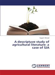 A Descriptuve Study of Agricultural Literature A Case of Sja,365932180X,9783659321801