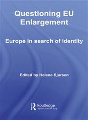 Questioning Eu Enlargement Europe in Search of Identity,0415376572,9780415376570