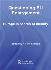 Questioning Eu Enlargement Europe in Search of Identity,0415376572,9780415376570