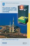 Groundwater Modeling and Management under Uncertainty Proceedings of the Sixth IAHR International Groundwater Symposium, Kuwait, 19 - 21 November, 2012,1138000124,9781138000124