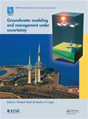 Groundwater Modeling and Management under Uncertainty Proceedings of the Sixth IAHR International Groundwater Symposium, Kuwait, 19 - 21 November, 2012,1138000124,9781138000124