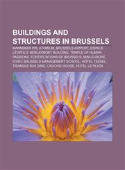 Buildings and structures in Brussels Manneken Pis, Atomium, Brussels Airport, Espace Léopold, Berlaymont building, Temple of Human Passions,1156410878,9781156410875