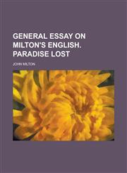 General essay on Milton's English. Paradise lost,1236929055,9781236929051