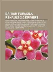 British Formula Renault 2.0 drivers Lewis Hamilton, Kimi Räikkönen, Heikki Kovalainen, Vitaly Petrov, Fairuz Fauzy, Pedro de la Rosa,1155852125,9781155852126