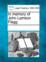In memory of John Lamson Flagg,1241010560,9781241010560