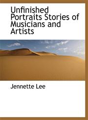 Unfinished Portraits Stories of Musicians and Artists,1116628112,9781116628111
