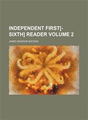 Independent first[-sixth] reader Volume 2,1150560908,9781150560903
