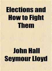 Elections and How to Fight Them,1150745002,9781150745003