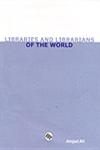 Libraries and Librarians of the World 1st Published,8170004829,9788170004820