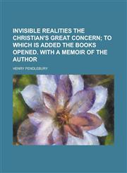 Invisible Realities the Christian's Great Concern,1150352388,9781150352386