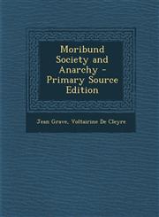 Moribund Society and Anarchy - Primary Source Edition,1293269220,9781293269220