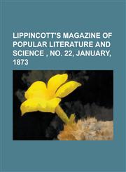 Lippincott's Magazine of Popular Literature and Science, No. 22, January, 1873,1153745739,9781153745734