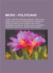 Micro - Politicians "Lenin", "Mahatma", Abraham Jasbleidy, Adam Allam, Adimas Raditya, Adly Nurfikriansyah, Adriansyah Yassin Sulaeman, Aflah Alamsah Dani, Ainsley Watkinson, Alan Reuel, Aldrich Lucas, Alexander Reinhardt, Amir Syafiq, Andhika Rama Praka,1234723468,9781234723460