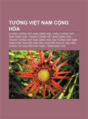 Tướng Việt Nam Cộng Hòa Chuẩn tướng Việt Nam Cộng Hòa, Thiếu tướng Việt Nam Cộng Hòa, Thống tướng Việt Nam Cộng Hòa,1233885103,9781233885107