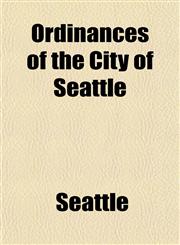 Ordinances of the City of Seattle,1152680722,9781152680722