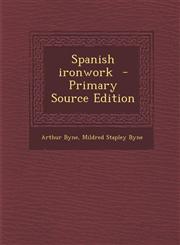 Spanish Ironwork - Primary Source Edition,1293700150,9781293700150