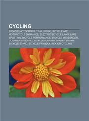 Cycling Bicycle motocross, Trail riding, Bicycle and motorcycle dynamics, Electric bicycle laws, Lane splitting, Bicycle performance,1150983000,9781150983009
