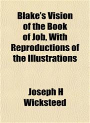 Blake's Vision of the Book of Job, With Reproductions of the Illustrations,1152149709,9781152149700