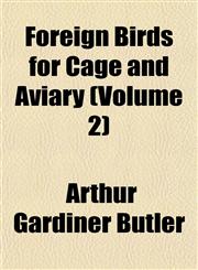 Foreign Birds for Cage and Aviary (Volume 2),1152471597,9781152471597
