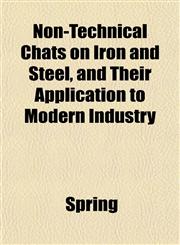 Non-Technical Chats on Iron and Steel, and Their Application to Modern Industry,1152440888,9781152440883