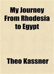 My Journey From Rhodesia to Egypt,1151749087,9781151749086
