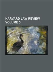 Harvard Law Review Volume 5,1234237113,9781234237110