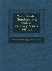 Music Reader, Numbers 1-5, Book 2 - Primary Source Edition,1294018132,9781294018131