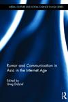 Rumor and Communication in Asia in the Internet Age 1st Edition,0415641276,9780415641272
