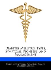 Diabetes Mellitus Types, Symptoms, Pioneers, and Management,1276212038,9781276212038