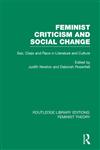 Feminist Criticism and Social Change Sex, Class and Race in Literature and Culture 1st Edition,0415633141,9780415633147