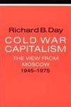 Cold War Capitalism  The View from Moscow, 1945-1975,1563246619,9781563246616
