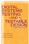 Digital Systems Testing & Testable Design,0780310624,9780780310629