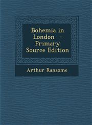 Bohemia in London - Primary Source Edition,1293566888,9781293566886