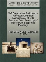Nafi Corporation, Petitioner, v. American Arbitration Association et al. U.S. Supreme Court Transcript of Record with Supporting Pleadings,127047619X,9781270476191