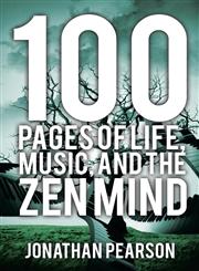 100 Pages of Life, Music, and the Zen Mind,1493143085,9781493143085