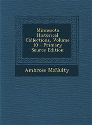 Minnesota Historical Collections, Volume 10,1289733082,9781289733087
