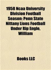 1958 Ncaa University Division Football Season Penn State Nittany Lions Football Under Rip Engle, William,1155764080,9781155764085