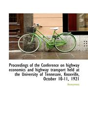 Proceedings of the Conference on highway economics and highway transport held at the University of T,111761929X,9781117619293