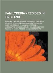 Familypedia - Resided in England Brown in England, Crampe in England, Families of England, Resided in Cambridgeshire, Resided in Cheshire, Resided in,1234857197,9781234857196