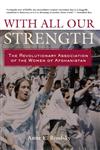 With All Our Strength The Revolutionary Association of the Women of Afghanistan,0415950597,9780415950596
