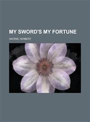 My Sword's My Fortune,1153803917,9781153803915