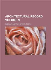 Architectural record Volume 9,1130605159,9781130605150