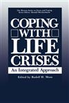 Coping with Life Crises An Integrated Approach,030642133X,9780306421334