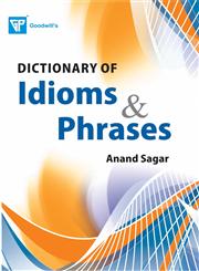 Goodwill's Dictionary of Idioms and Phrases,8172450176,9788172450175