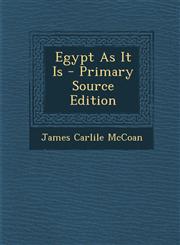 Egypt as It Is - Primary Source Edition,1287977146,9781287977148