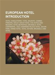 European hotel Introduction Hotel D'Angleterre, YOtel, Majestic, Cannes, Principal Hayley Group, Rosa, Viva Hotels and Resorts,1233174835,9781233174836