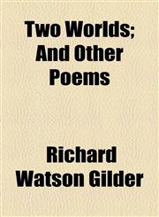 Two Worlds; And Other Poems,115448646X,9781154486469