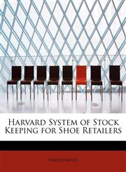 Harvard System of Stock Keeping for Shoe Retailers,1241632596,9781241632595